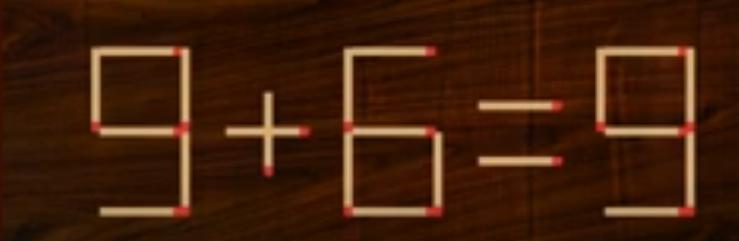 脑力大挑战！现有火柴拼成的 “9 + 6 = 9” ，此等式不成立。规则是仅移动