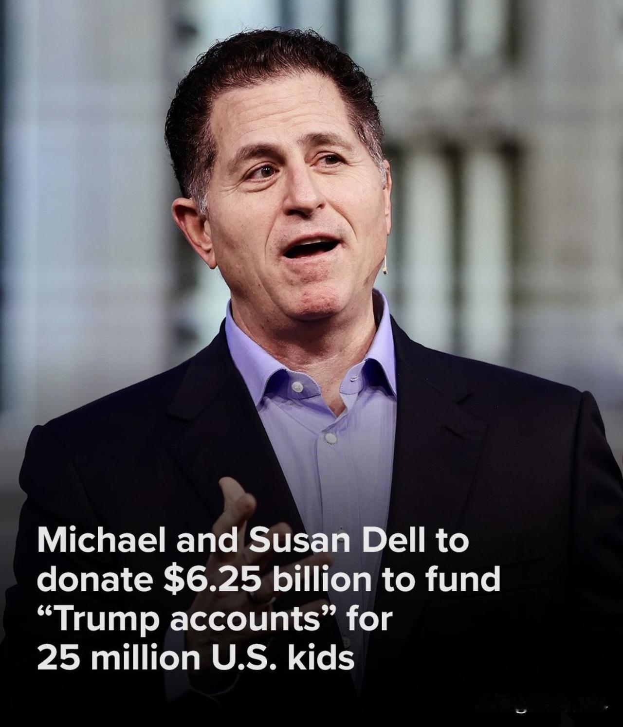 迈克尔和苏珊•戴尔周二宣布，他们已经承诺$62.5亿美元，为约2,500万美国儿