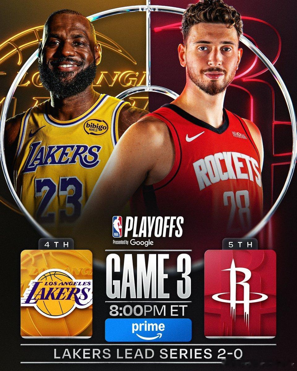 湖人vs火箭 八点火湖G3！火箭主场战湖人，KD缺阵！小谢伊森首发！都给我好好拼