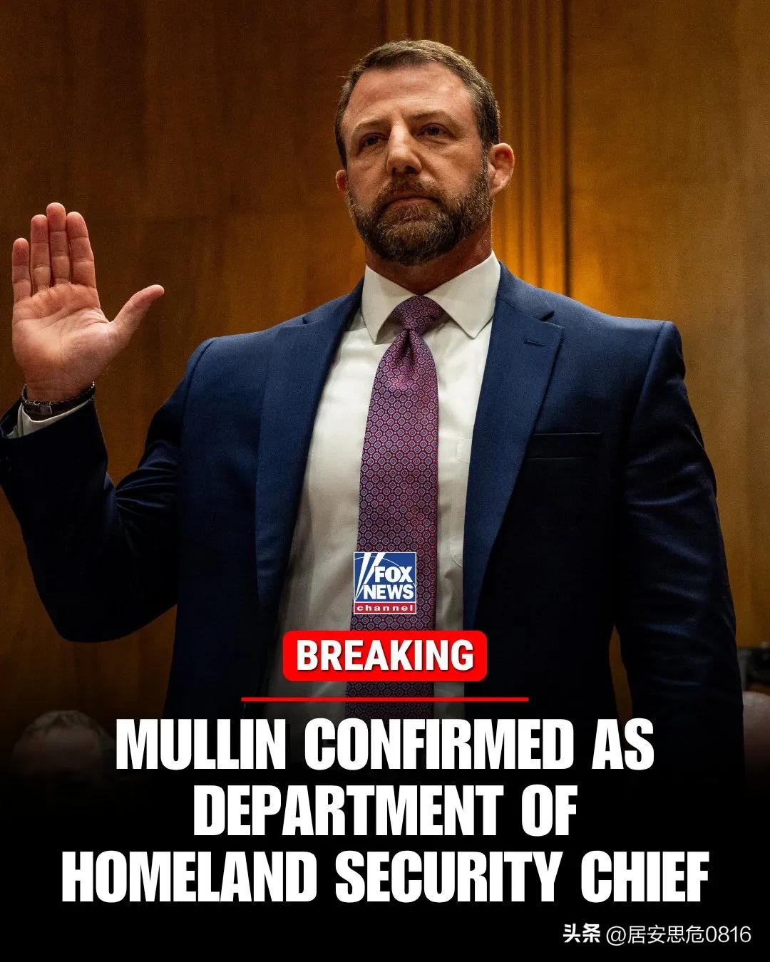 突发新闻：参议院已确认马克韦恩·穆林参议员为第九任国土安全部长，结束了接替陷入困