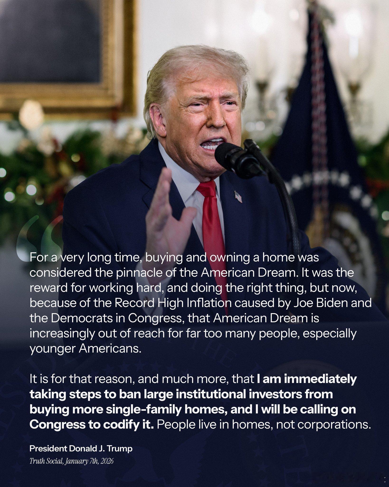 ‼️特朗普总统宣布将采取措施禁止大型机构投资者购买独栋住宅。“人们居住在房屋里，