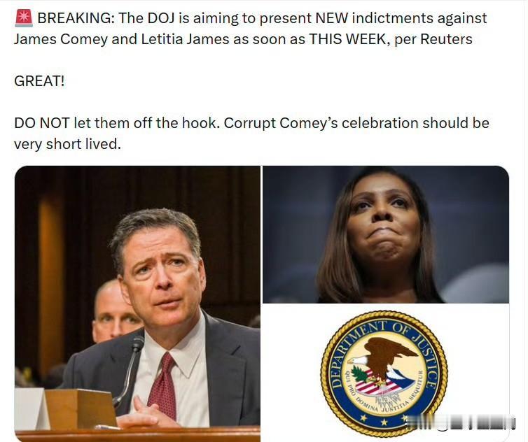 美国司法部计划在本周内对詹姆斯·科米和莱蒂西亚·詹姆斯提起新的起诉。 ​