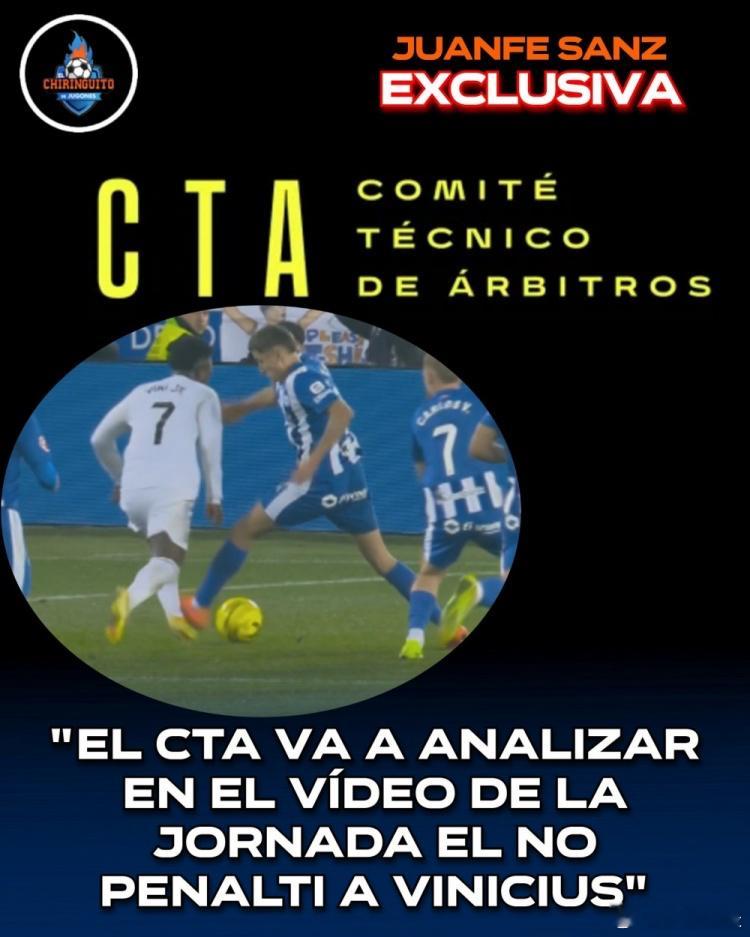 据西班牙六台记者Juanfe Sanz报道，西班牙足协裁判技术委员会将审查维尼修