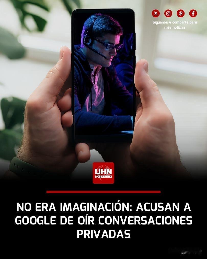 你是否曾感觉手机在监听你？——谷歌被指控未经用户事先同意录制私人对话并将其用于个