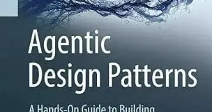 谷歌大神出手,免费发布《智能体设计模式》,AI Agent开发终极秘籍