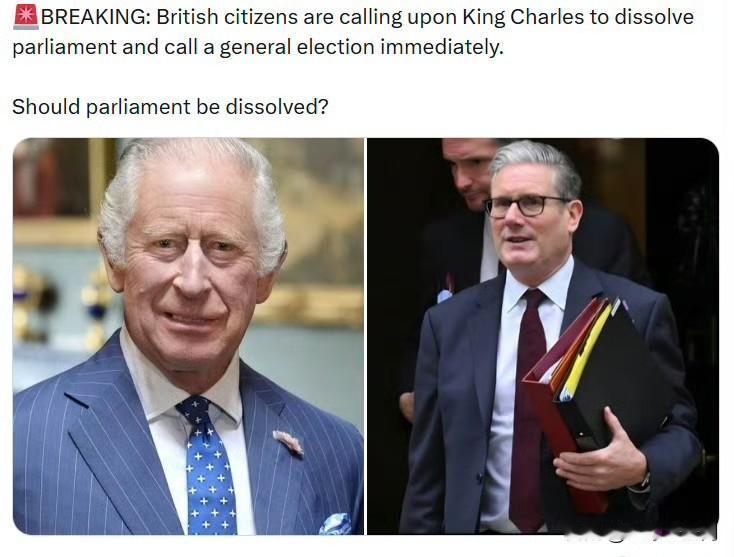 英国公民正在呼吁查尔斯国王立即解散议会，并举行大选。 ​