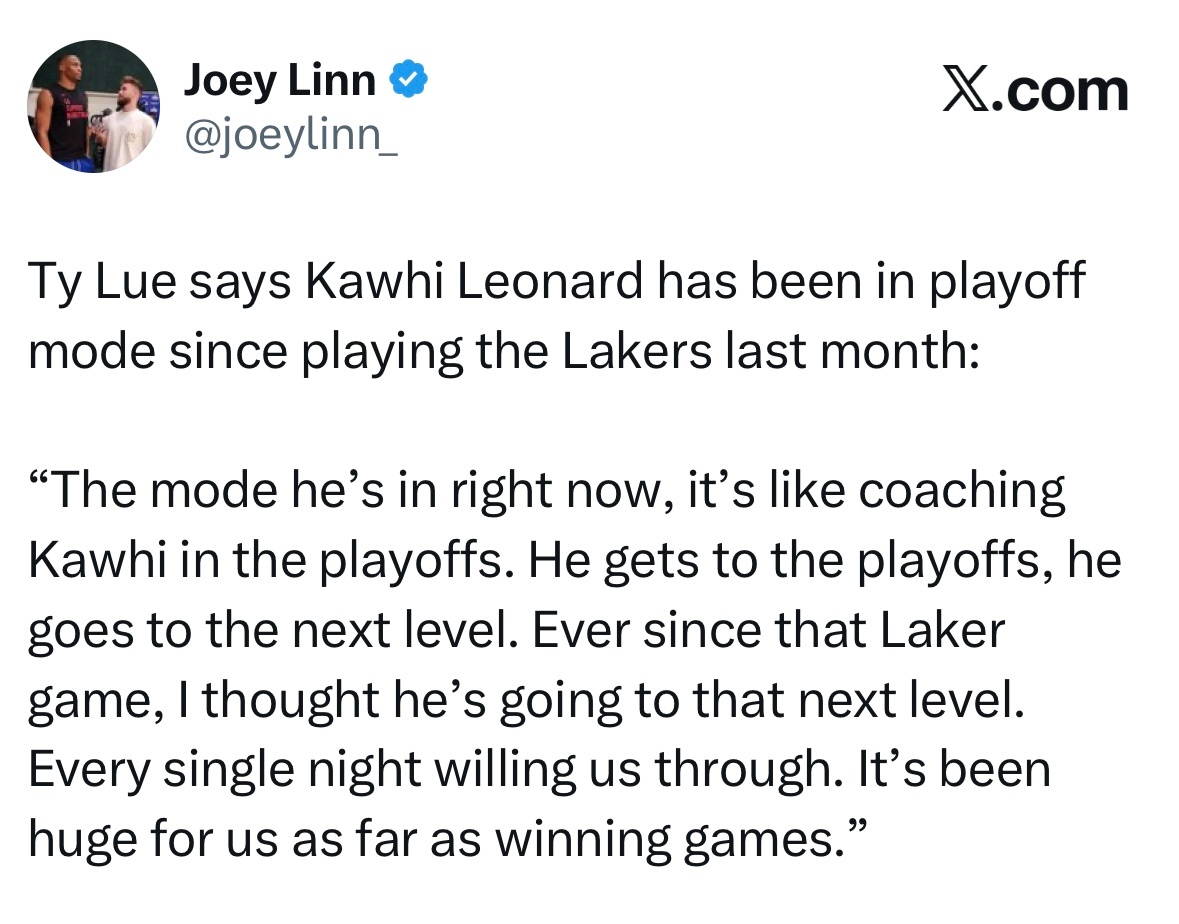 泰伦-卢表示，伦纳德自上月对阵湖人的比赛后，就进入了季后赛模式：“他现在的状态，