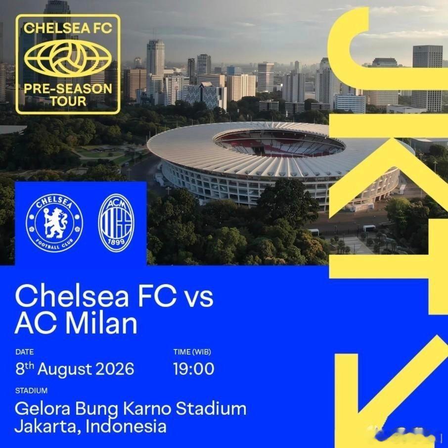 【官方】🔵切尔西官方发布公告，宣布8月8日将在印尼的雅加达与米兰进行友谊赛。