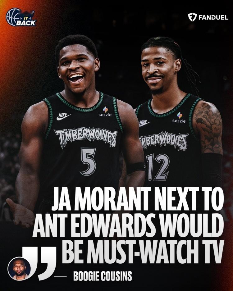 考辛斯：“莫兰特和华子很适配，森林狼同样缺控卫，他们的组合相当有观赏性。而且他们