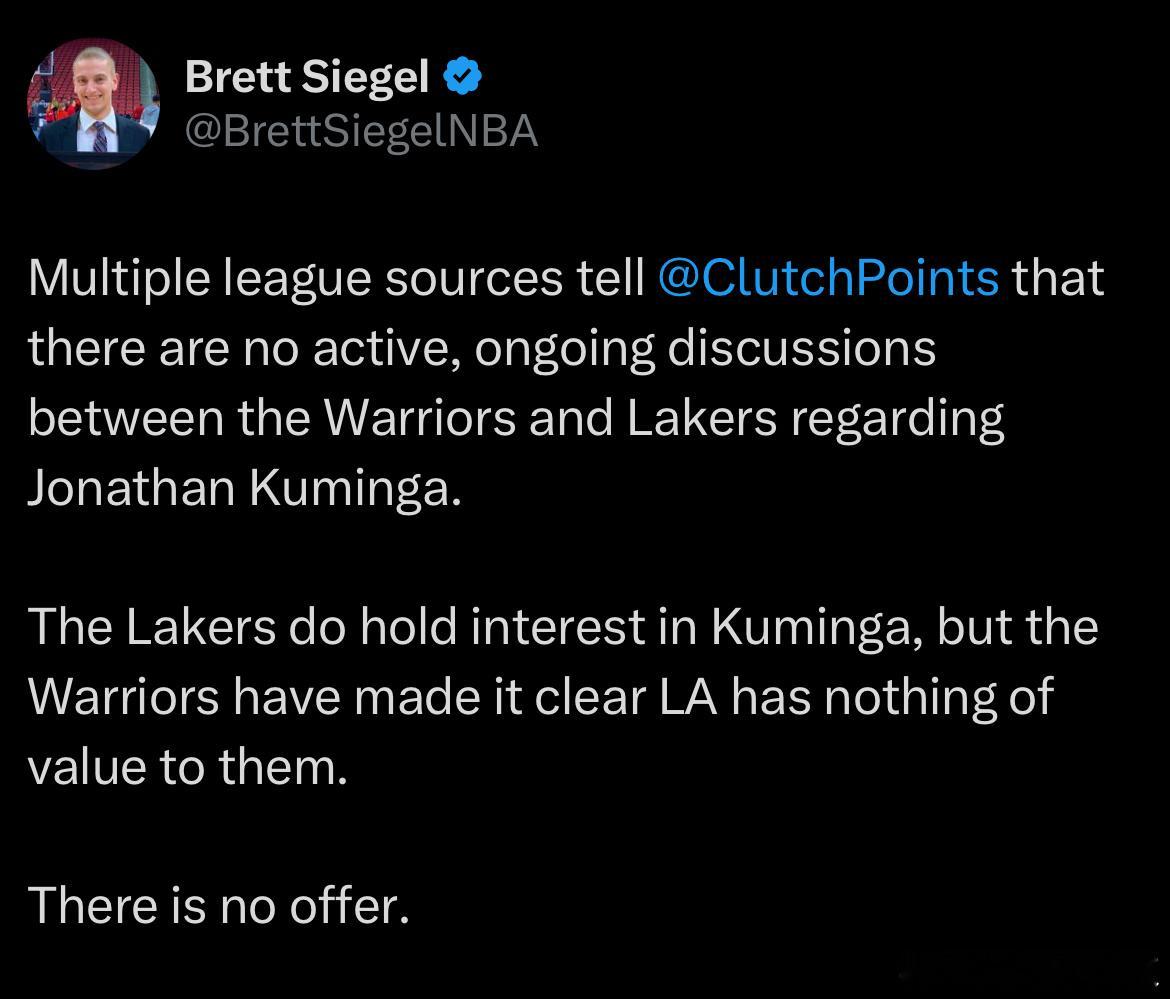 Brett Siegel：消息人士透露，湖人和勇士没有就库明加交易进行积极的、进