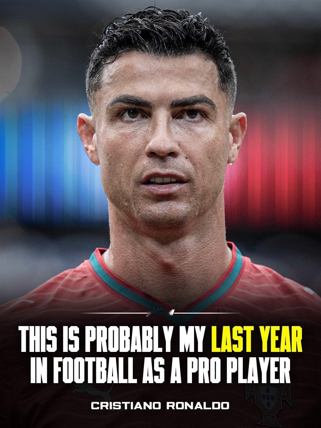 C罗  🇵🇹 克里斯蒂亚诺·罗纳尔多：“这可能真的是我在足球界的最后一年”。