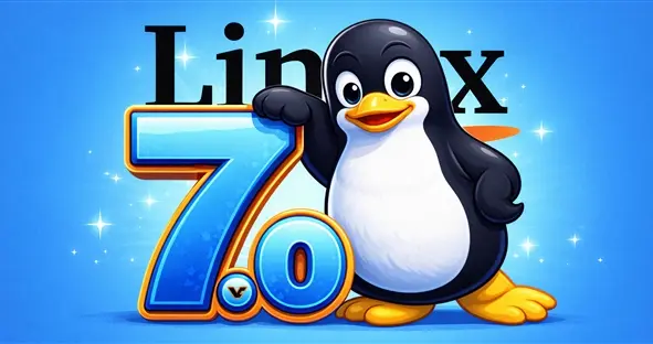 Linux 7.0重磅發布！Intel、AMD齊歡喜