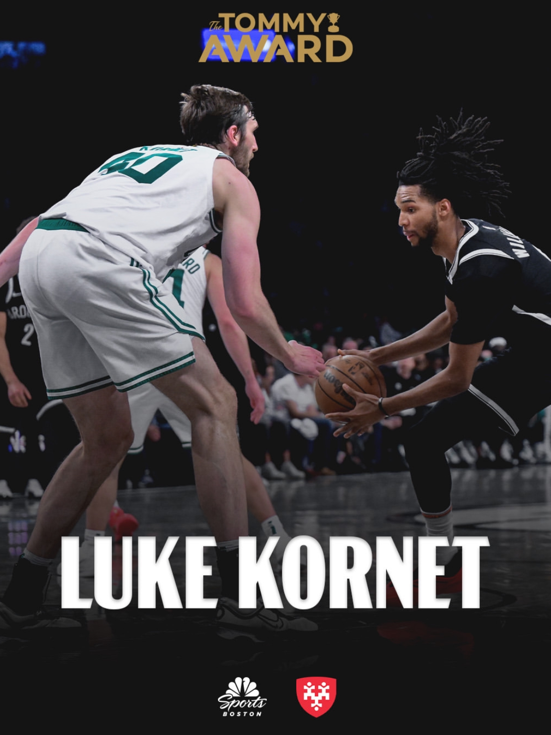 凯尔特人国度 今日比赛【 The Tommy Award 】 得主 : Luke