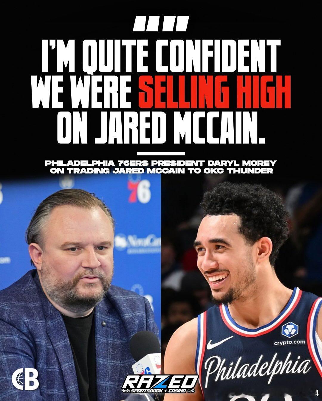 费城76人篮球运营总裁达里尔·莫雷表示，球队将贾里德·麦凯恩交易至俄克拉荷马城雷