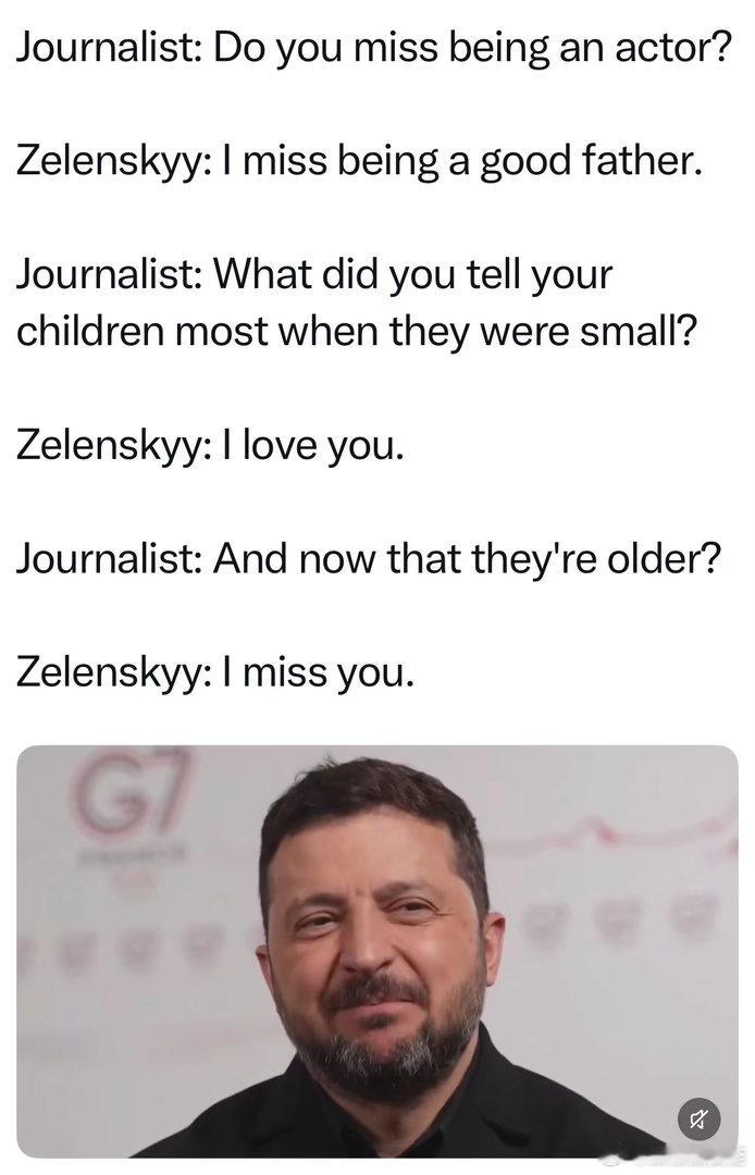 记者：你怀念当演员的日子吗Zelensky: 我怀念当好父亲的日子记者：孩子们小