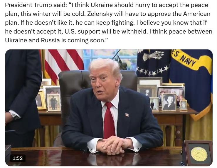 特朗普表示：“我认为乌克兰应该尽快接受和平计划，这个冬天会很冷。泽连斯基必须批准