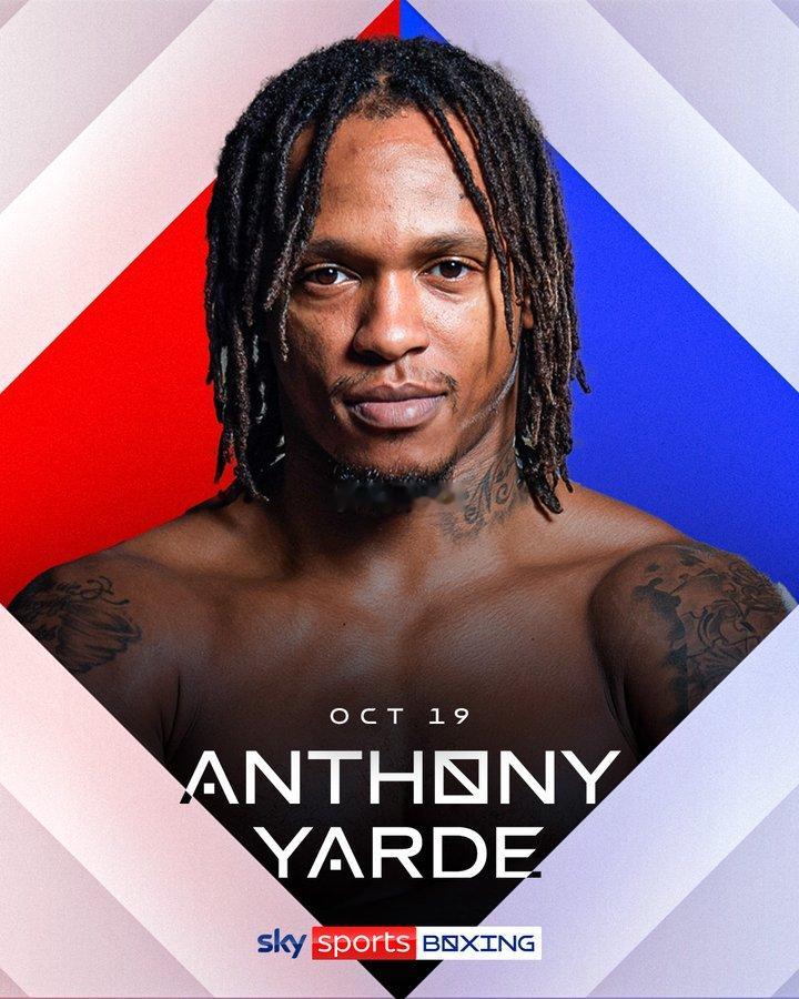 #拳坛速递# 安东尼-亚德Anthony Yarde将于 10 月 19 日在伦