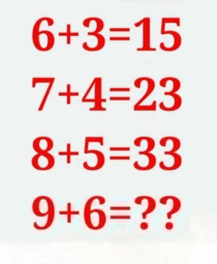6 + 3 = 15、7 + 4 = 23、8 + 5 = 33 ，显然不是常规