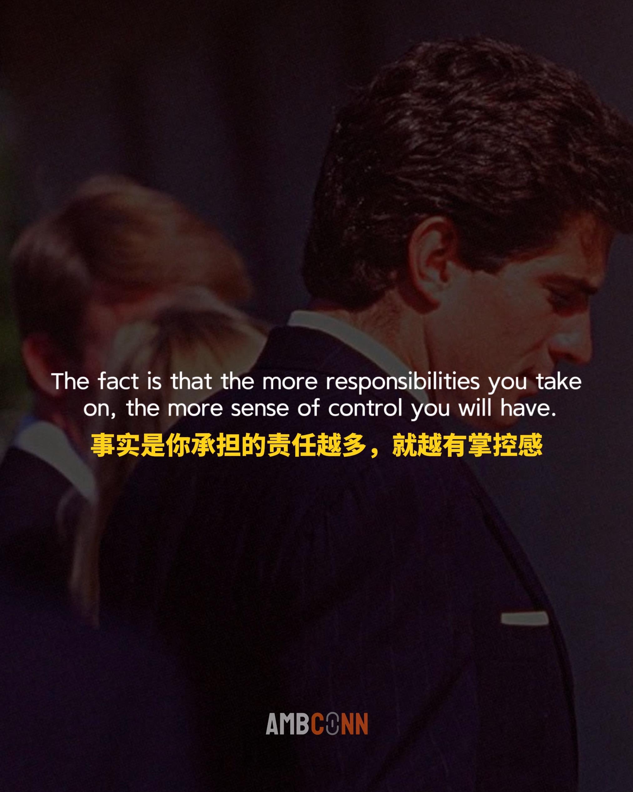 事实是你承担的责任越多。就越有掌控感，你越觉得自己在掌握之中，你就越能...