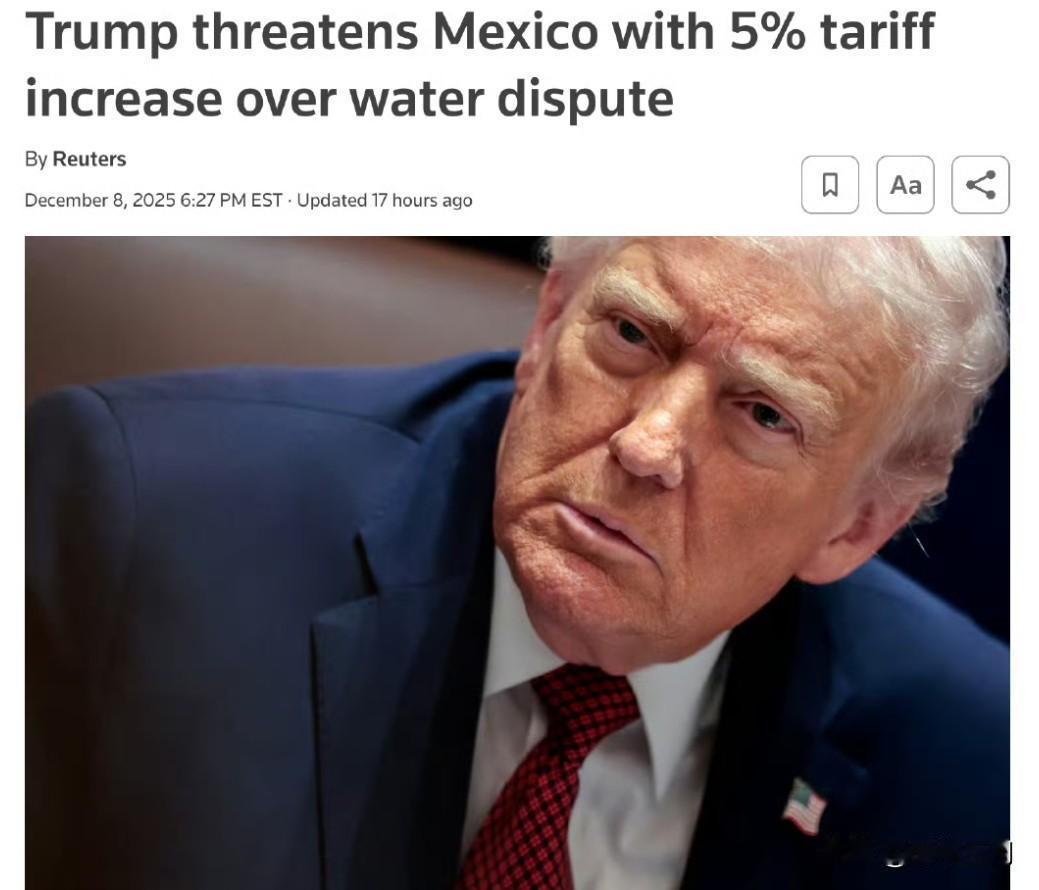 因与墨西哥的水资源争端，特朗普威胁对墨西哥加征5%的关税。
特朗普周一威胁称，如