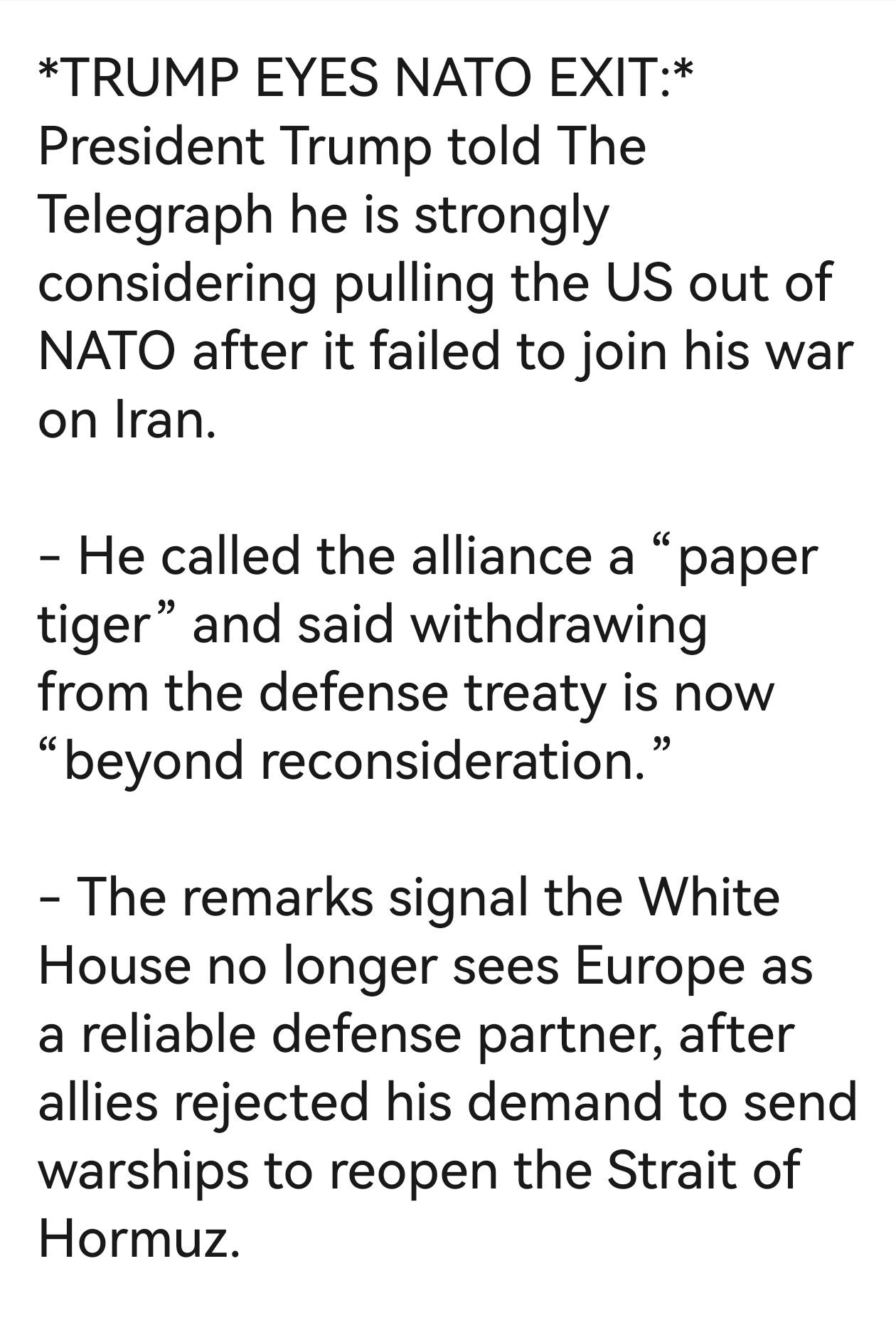 特朗普考虑退出北约：
特朗普总统向《每日电讯报》表示，因北约未参与其对伊朗的军事