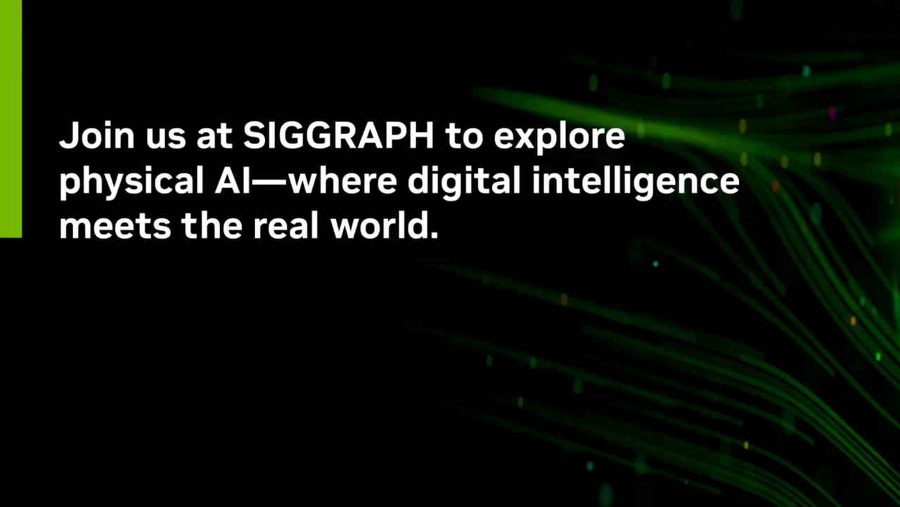探索 NVIDIA 在 SIGGRAPH2025 上展示的最新创新 AI 研究成