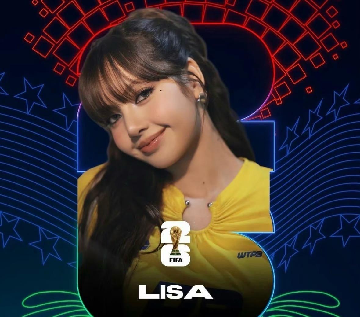 Lisa将登台2026年世界杯开幕式表演

Lisa 登世界杯，是 FIFA 用