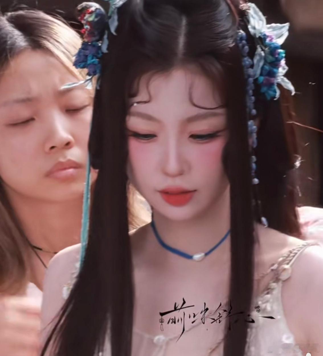 虞书欣《念相思》何盼补妆路透，美萌灵动的海皇！ 