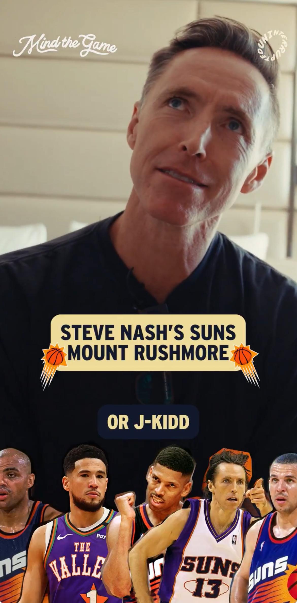 纳什在最新Mind The Game上选择太阳的总统山（队史最佳球员）：基德、纳