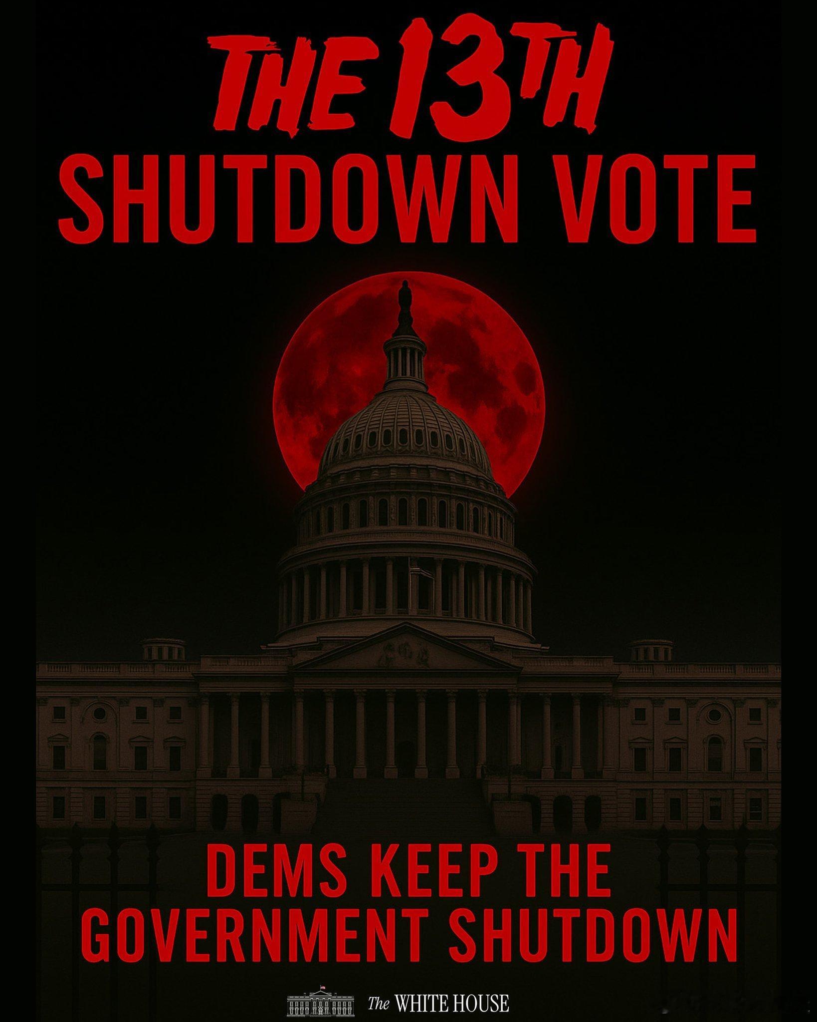 ‼️白宫发布：第13次投票…噩梦仍在继续。民主党让政府关闭。海外新鲜事特朗普访问