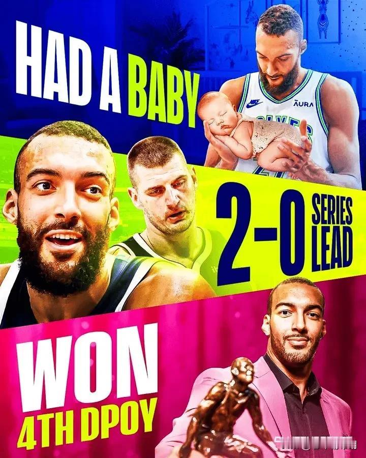 美媒：戈贝尔一生最美好24小时，当爸爸、2-0领先、赢得DPOY

5月8日消息