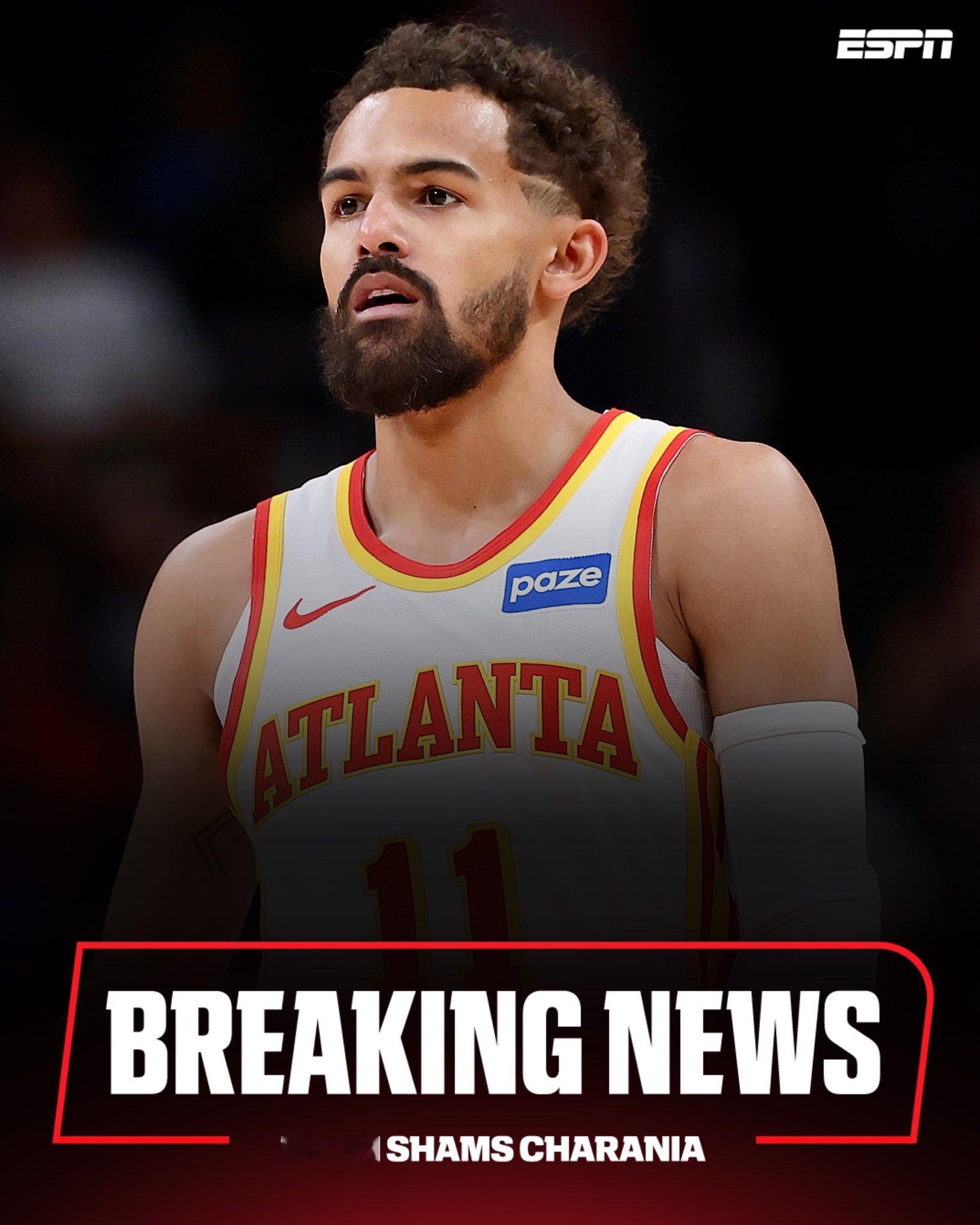 Shams：特雷杨经纪人和老鹰队已于上周开始进行交易谈判，力求找到解决方案。走吧