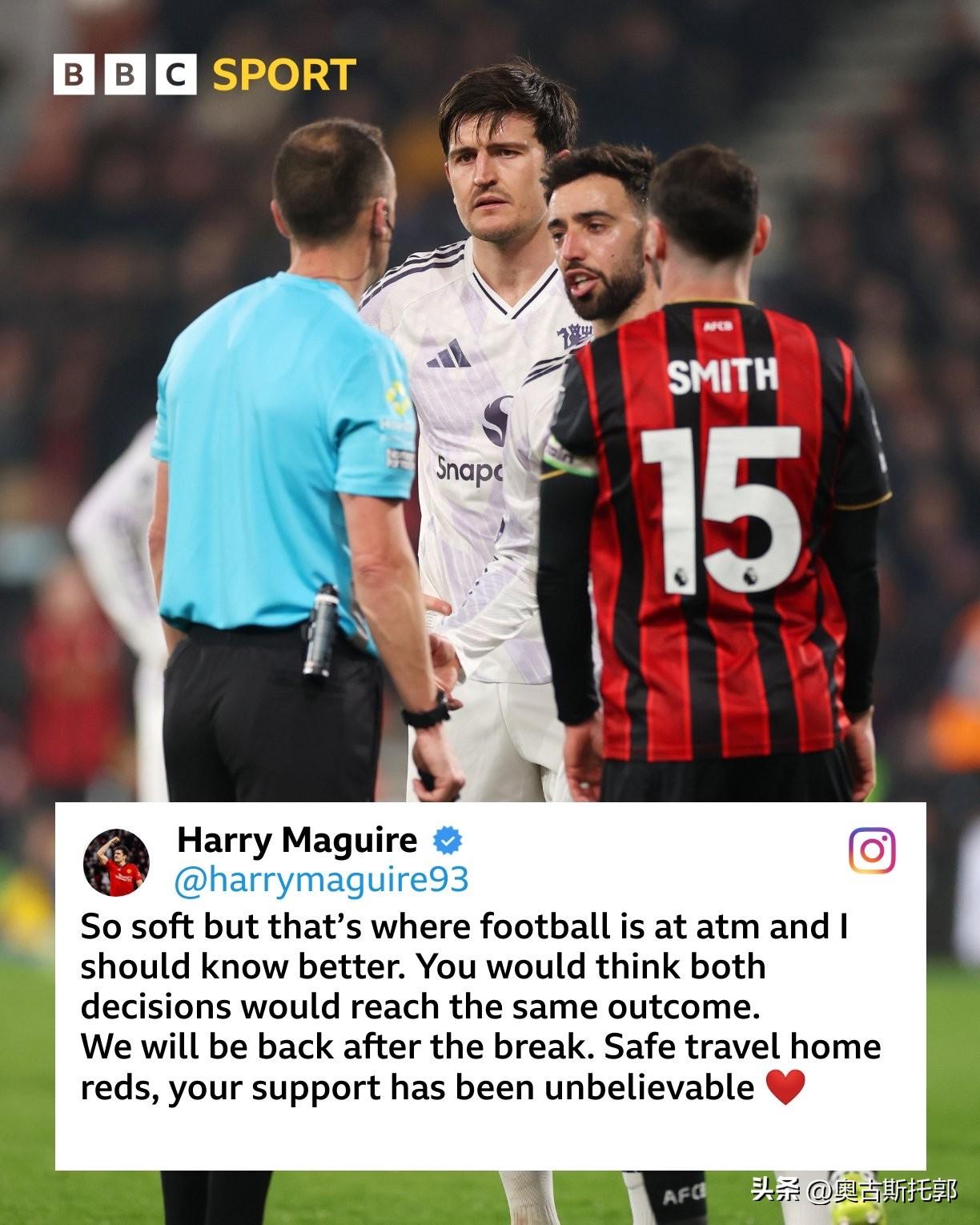 马奎尔是非常不服气的，赛后在社交媒体上发言就可见一斑。
So Soft…… 
S
