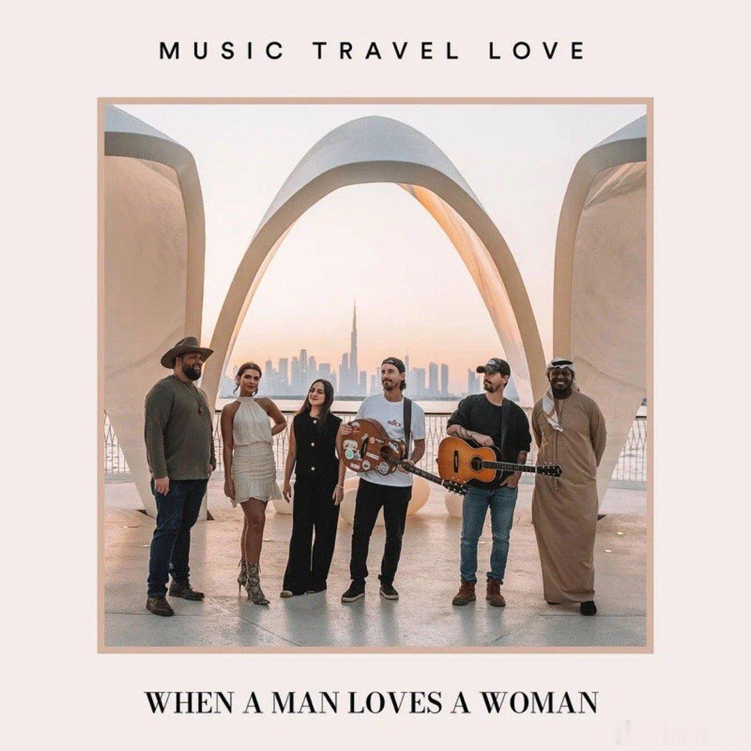 Music Travel Love《When a Man Loves a Wom