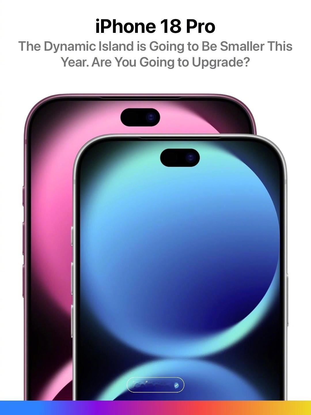 iphone18pro灵动岛要变小了，你要升级吗？ 