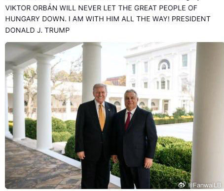 美国特朗普总统再次发重型论文力挺orban特朗普：备受尊敬的匈牙利总理维克托·o