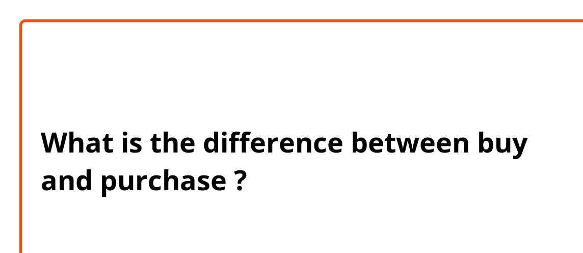 buy和purchase的用法   
动词buy和purchase都表示“买，购