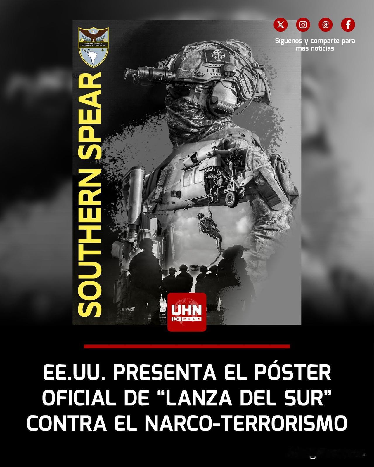 美国南方司令部今天发布了“南方之矛”行动的官方海报，宣称这是一项旨在摧毁该地区毒