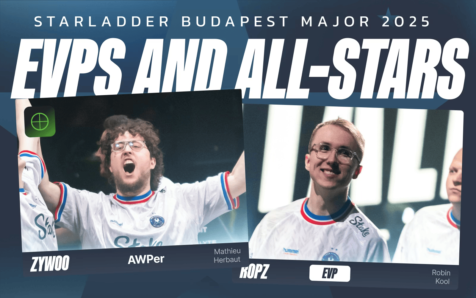 HLTV：StarLadder布达佩斯Major的MVP、EVP及全明星选手