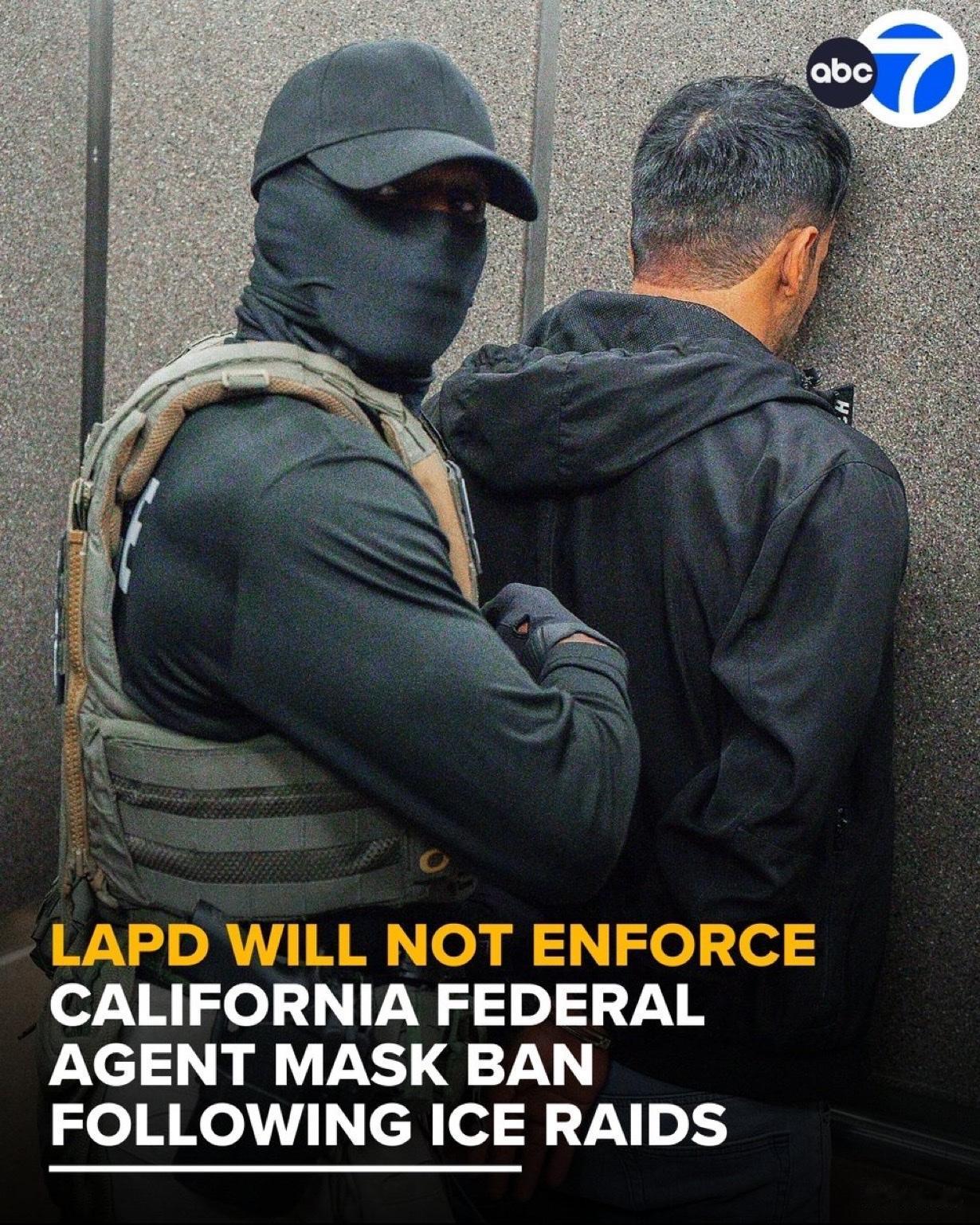 加州法律禁止联邦执法人员在执勤时佩戴口罩，但洛杉矶警察局不打算执行该法律。

警