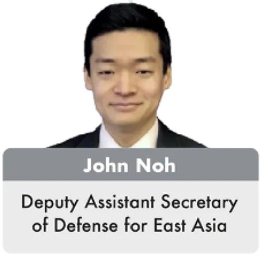 （接上条）
约翰·诺（John Noh），国防部东亚事务助理部长帮办
诺将协助领