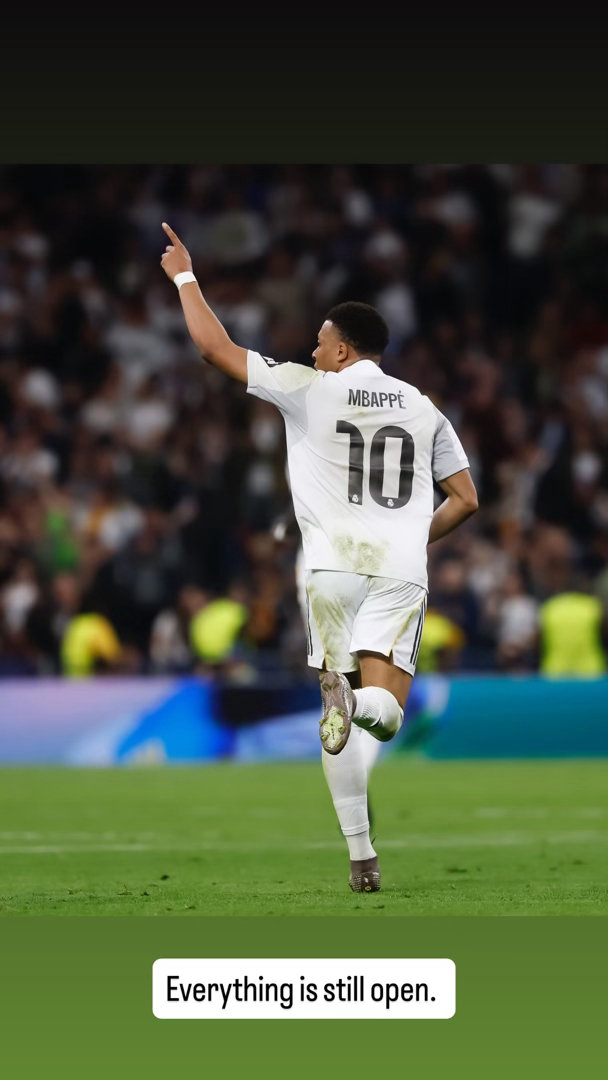 姆巴佩  IG STORY更新：Everything is still open