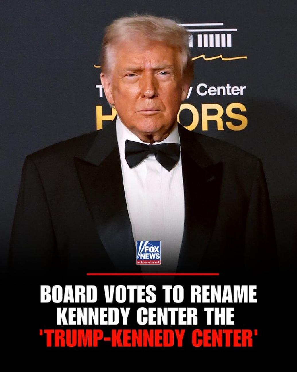 美国肯尼迪中心董事会（特朗普任董事会主席）一致投票决定将该机构更名为“特朗普-肯