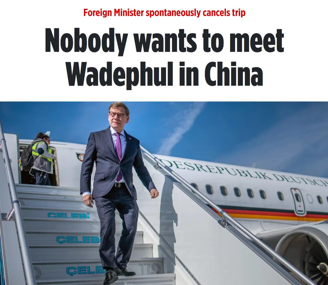德国外交部长瓦德普尔取消了对中国的访问，可能因为“没有人想见他”。
 
德国外长