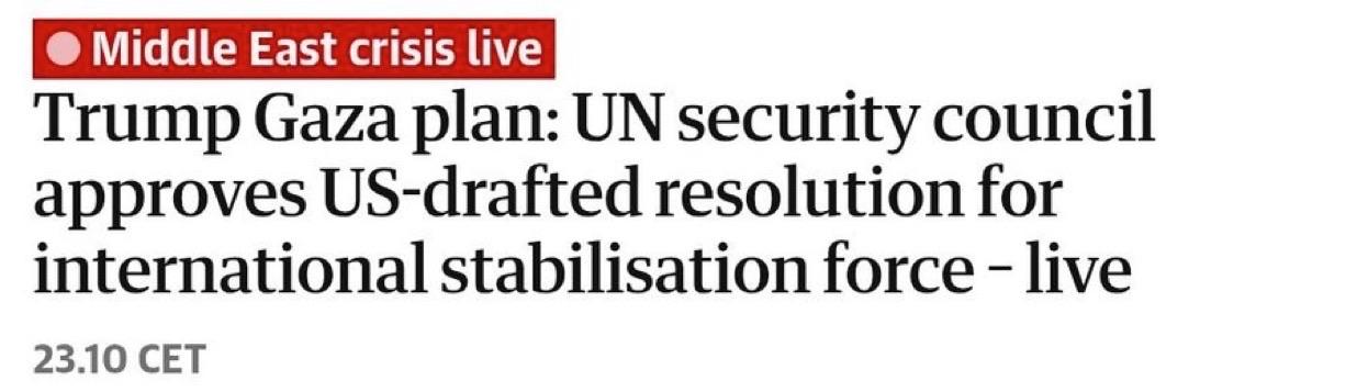 最新消息：联合国安理会批准了美国起草的一项决议，授权在加沙设立国际稳定部队，这是
