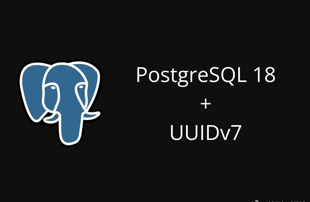 【 登陆 PostgreSQL 18PostgreSQLPostgresUUID