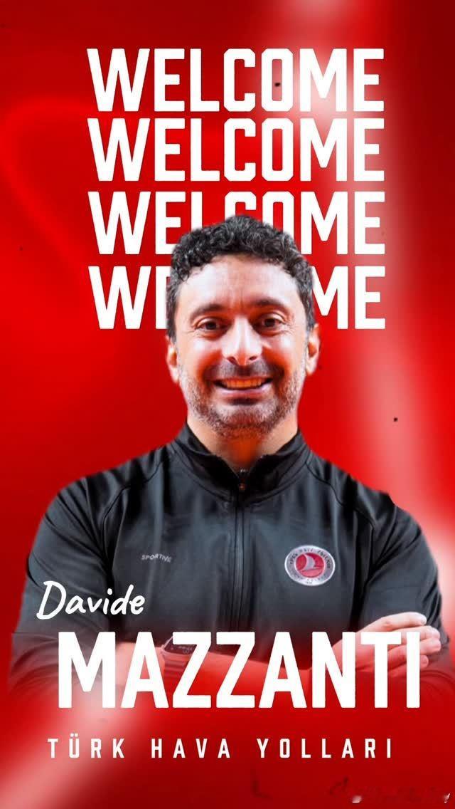 土耳其航空官宣马赞蒂担任球队主教练。女排国际排坛动态