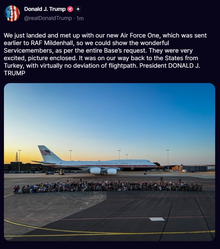 特朗普在真相社交平台发文：我们刚刚落地，见到了提前部署至米尔登霍尔皇家空军基地的