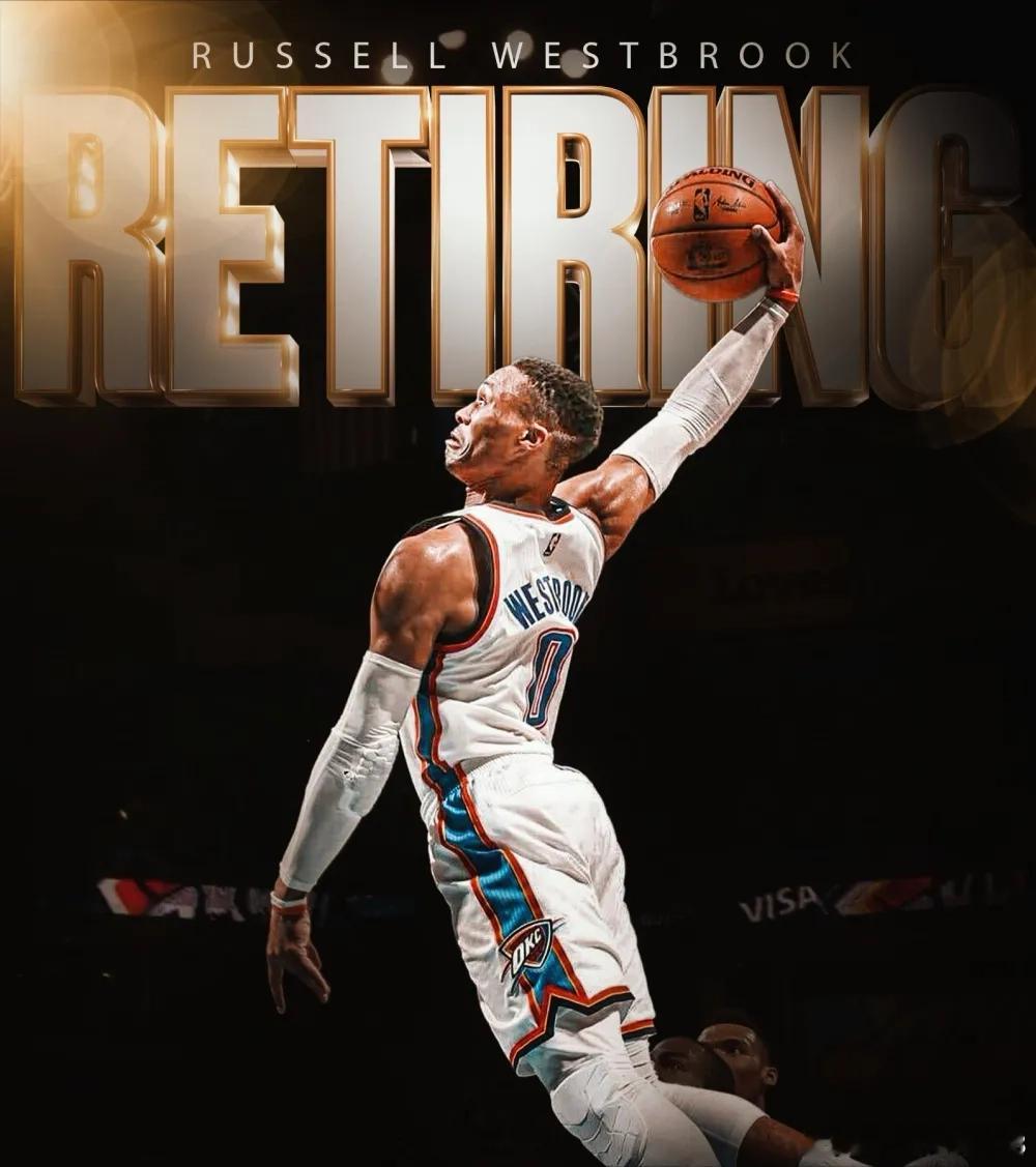 威少宣布退役 37岁的威少正式宣布结束NBA生涯，那个永远踩着油门打球的“威震天