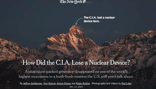 美中情局绝密任务失败，核装置深埋喜马拉雅冰川，放射性元素或已进入恒河！《纽约时报